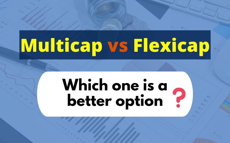 Multicap vs Flexicap