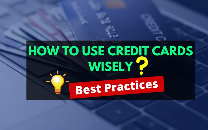 How To Use Credit Card Wisely