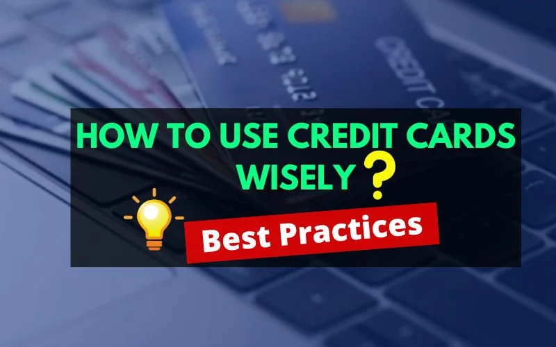 How To Use Credit Card Wisely