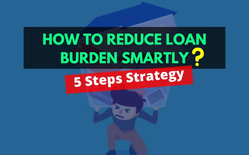 how to reduce loan burden
