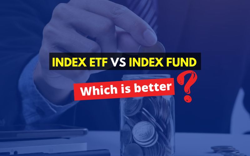 Index ETF vs Index Fund