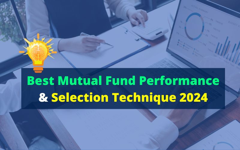 Best Mutual Fund Performance And Selection Technique 2024