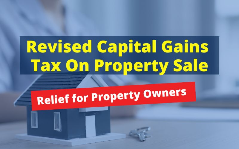 Revised Capital Gains Tax On Property Sale