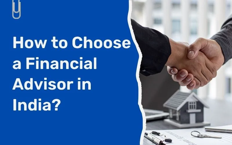 How to Choose a Financial Advisor in India