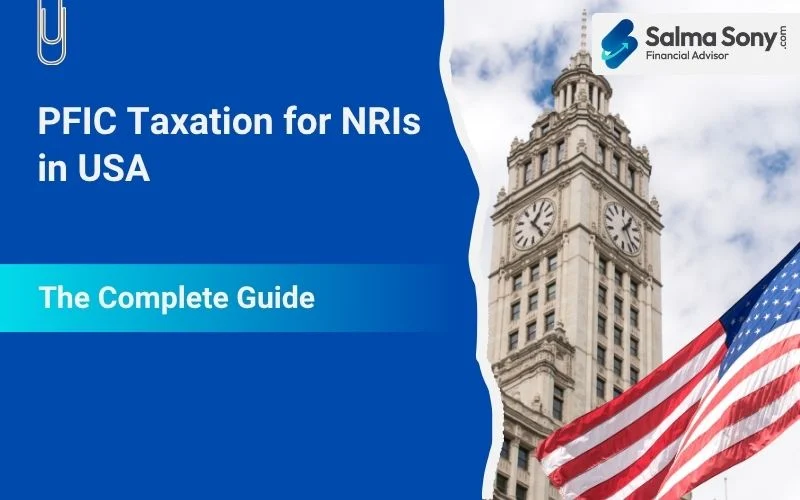PFIC Taxation for NRIs in USA